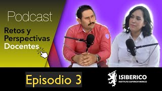 Retos y Perspectivas Docentes - Episodio #3 -Habilidades Socioemocionales