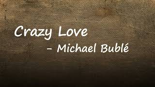 Michael Bublé - Crazy Love (Lyrics)