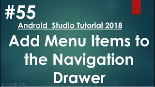 Android tutorial (2018) - 55- Add Menu items for the Navigation Drawer