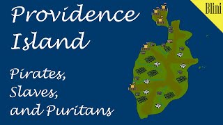 From Puritans to Pirates: The Story of the Providence Island Colony