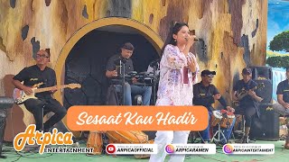 Sesaat Kau Hadir | Arpica Entertainment