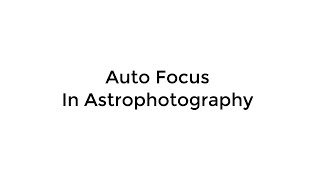 Auto Focus In Astrophotography