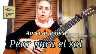 Aprende a tocar "Peor para el sol"