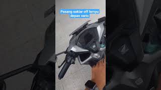 PASANG SAKLAR OFF VARIO 125 TIPS DAN TUTORIAL #variorepublic #motovlog #vario125 #smartphone