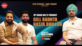 Podcast with GILL RAUNTA & NASIR DHILLON by V.P.SINGH GILL | SABY SAANJH | FOLK STUDIOS | 2024