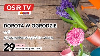 OSiR TV - Dorota w ogrodzie