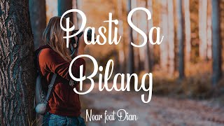 Near Feat Dian - Pasti Sa Bilang