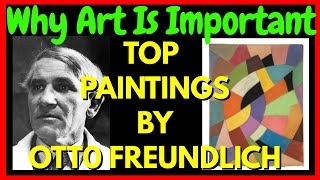 Why Art Is Important: Top 5 Otto Freundlich Paintings | The Abstract Art Portal