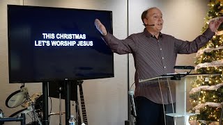 Saturday 12/16/2023 This Christmas Let's Worship Jesus - Video, Pastor Tim Roames