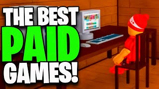 The BEST PAID Roblox Games EVER!!