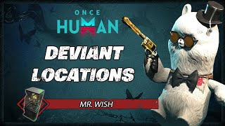 Mr.Wish Deviant Location | Once Human Gameplay Guide