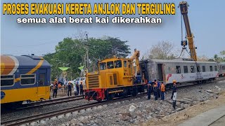 PROSES EVAKUASI KERETA ARGO SEMERU ANJLOK DAN TERGULING DI KALIMENUR