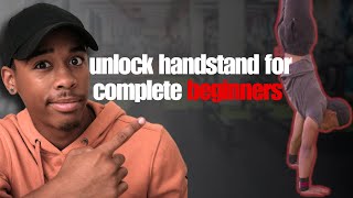 The ONLY Video you need to watch to unlock the HANDSTAND!