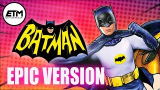 Batman 60's Theme | EPIC Version (The Batman Tribute)