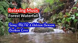 Relaxing Music || Song: METR & Adrian Benson - Broken Love