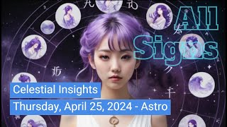 Ethereal Journey - All Signs on Thursday, April 25, 2024 - Astro - ♐ ♓ ♊ ♍ ♈ ♋ ♎ ♑ ♒ ♌ ♉ ♏ - 🌕