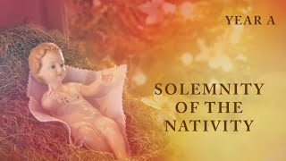 Solemnity of the Nativity – Year A