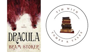 Dracula / Bram Stoker / Book Review / Tim With Tomes & Tales