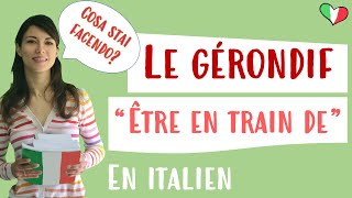 🇮🇹 Le Gérondif en italien - “Être en train de” - Exprimer une action - Cours italien débutants