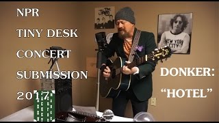 NPR Tiny Desk Submission 2017 - DONKER: "HOTEL"