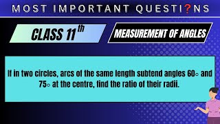 If in two circles, arcs of the same length subtend angles 60∘ and 75∘ at the centre, find the.......
