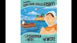 Truthfully, Something Smelled Fishy! The Story of the Fisherman and His Wife by Jessica Gunderson