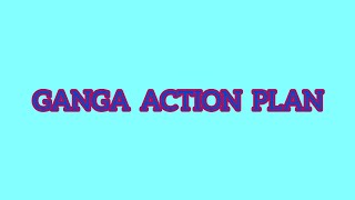 Ganga Action Plan  - A short description