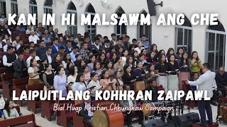 Laipuitlang Kohhran Zaipawl | Kan In Hi Malsawm Ang Che (KHB 593) | Bial Kristian Chhungkaw Campaign