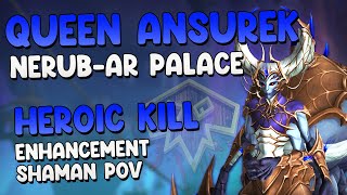 Queen Ansurek | Heroic Kill | Enhancement Shaman POV