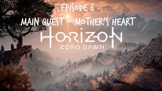 Horizon Zero Dawn - Episode 6 - Main Quest - Mother's Heart