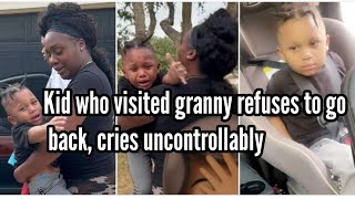 Little boy cries out loud, refuses to leave his grandmother's house