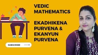 Ekadhikena Purvena | Ekanyunena Purvena | Vedic Mathematics