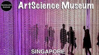 🌎 ArtScience Museum | A Digital Art Extravaganza | Singapore