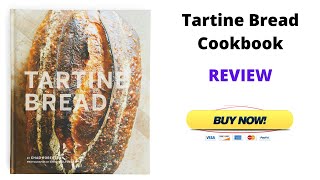 Tartine Bread (Artisan Bread Cookbook, Best Bread Recipes, Sourdough Book) REVIEW 2020