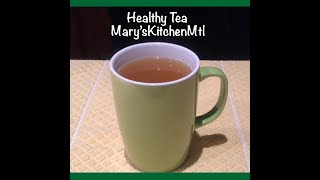 Healthy Tea - Mary'sKitchenMtl