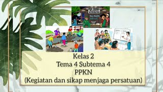 Kelas 2 Tema 4 subtema 4 PPKN