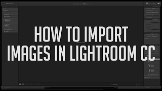 How to import images in Lightroom CC