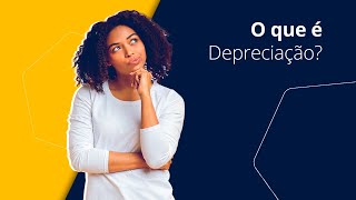 O que é Depreciação?