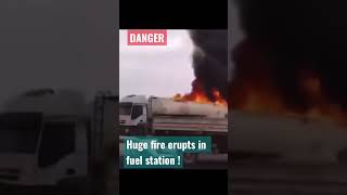 Danger huge fire erupts in fuel station