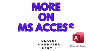 More On MS Access#part(1)|computer|class7|ICSE