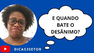 Cansei! O que fazer quando o desânimo chegar? Vamos pensar juntos? Fica por aqui. :)