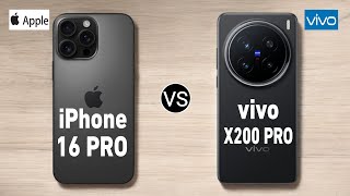 iPhone 16 Pro vs Vivo X200 Pro