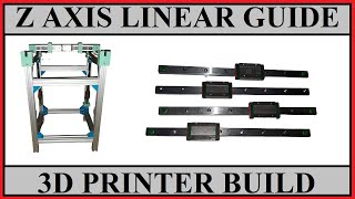 3D PRINTER BUILD PART 15 - Z AXIS MGN15 LINEAR GUIDE MOUNTING