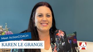 Karen Le Grange ActionCOACH Business Coach