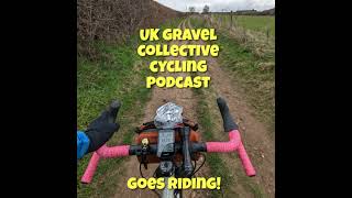 Episode 5: on location with UK Gravel Collective Cycling Podcast