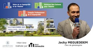 ANDRIVEAU : interview de Jacky MEGUEDDEM Clerc de généalogiste au salon de la copropriété 2023