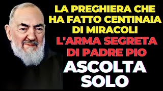 L'ARMA SEGRETA DI PADRE PIO, LA PREGHIERA CHE HA COMPIUTO CENTINAIA DI MIRACOLI. 🙏 RISOLVE TUTTO