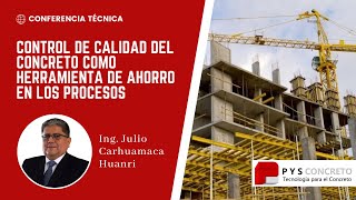 Conferencia Técnica "Control de calidad del concreto como herramienta de ahorro en los procesos"