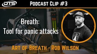 Rob Wilson: Breath Tool for Panic Attacks (Clip #3)