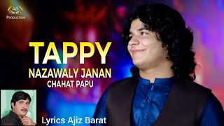 Nazawaly Janan | Chahat Papu Tappy | Pashto Tapay 2024 | Pashto Official Music Video